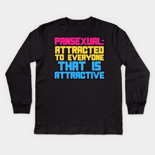 Pansexual: Attracted To Everyone That Is Attractive - LGBTQ, Pansexuality, Queer Kids Long Sleeve T-Shirt